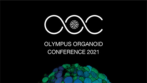 Olympus Organoid Conference: Think Deep, See Deeper | 3-Day Virtual Event | September 7-9, 2021